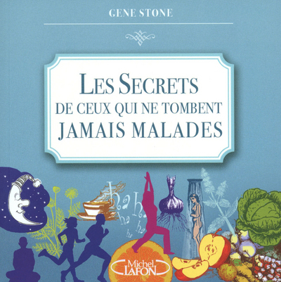 Les secrets de ceux qui ne tombent jamais malades