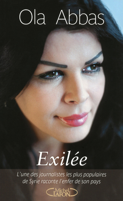 Exilée. L'une des journalistes les plus populaires de Syrie raconte l'enfer de son pays