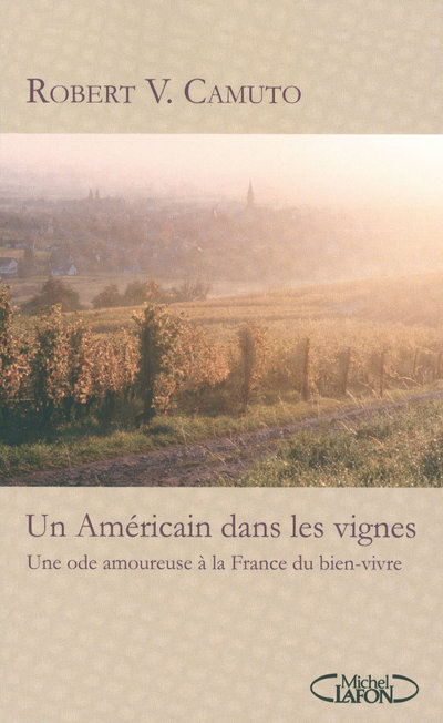 Un américain dans les vignes - Une ode amoureuse à la France du bien-vivre