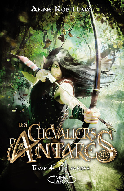 Les chevaliers d'Antarès - tome 4 Chimères