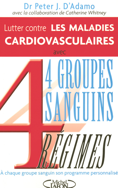Lutter contre les maladies cardiovasculaires avec 4 groupes sanguins, 4 régimes