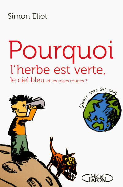 Pourquoi l'herbe est verte, le ciel bleu et les roges ?