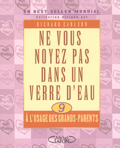 Ne vous noyez pas dans un verre d'eau - tome 9 A l'usage des grand-parents