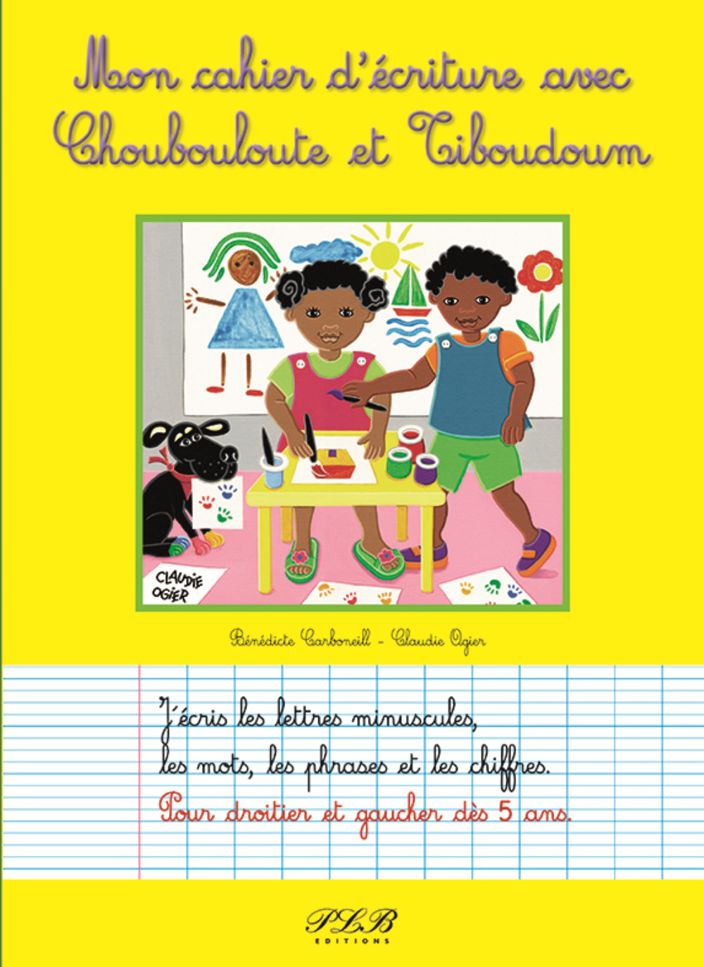 MON CAHIER D'ECRTITURE AVEC CHOUBOULOUTE ET ET TIBOUDOUM