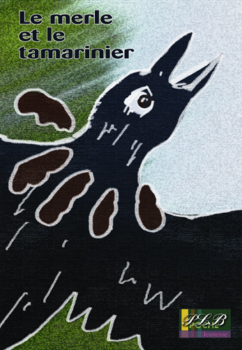 Le merle et le tamarinier ou Comment Kankangnan le merle traversa l'océan pour sauver les tamariniers