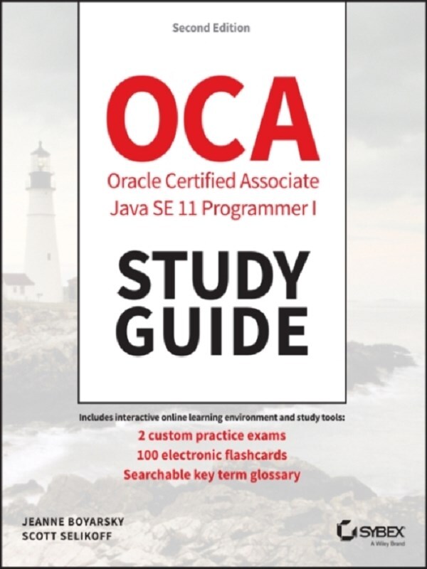 OCP Oracle Certified Professional Java SE 11 Programmer I Study Guide