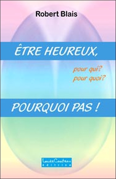 Etre heureux, pourquoi pas !