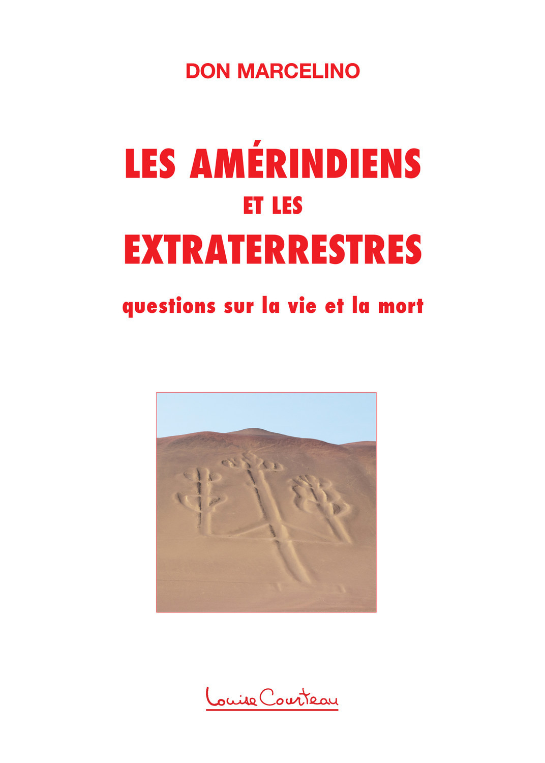 Les Amérindiens et les Extraterrestres - Questions sur la vie et la mort