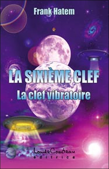 Sixième clef - La clef vibratoire