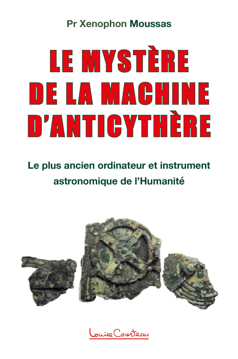 Le mystère de la machine d'Anticythère - Le plus ancien ordinateur et instrument astronomique de l'Humanité