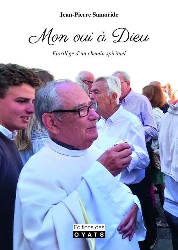 Mon oui à Dieu. Parcours d'un prêtre heureux