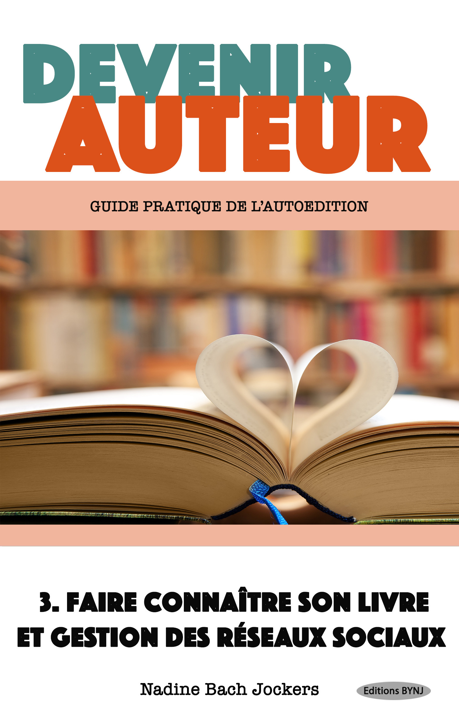 Devenir auteur 3 : Faire connaître son livre et gestion des réseaux sociaux