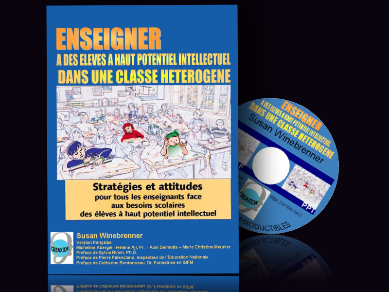 ENSEIGNER A DES ELEVES A HAUT POTENTIEL INTELLECTUEL DANS UNE CLASSE HETEROGENE + CD