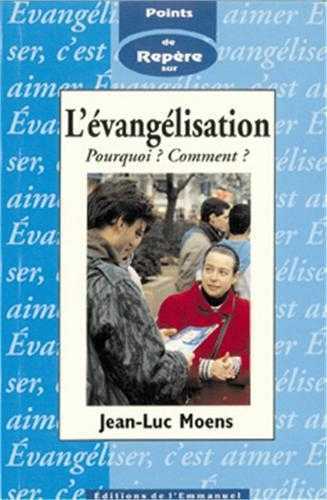 L'évangélisation - Pourquoi ? Comment ?