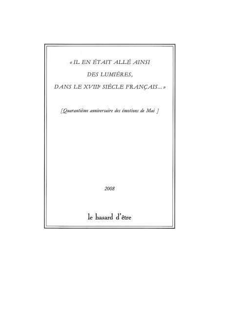 "Il en était allé ainsi des Lumières, dans le XVIIIe siècle français..."