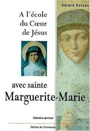 A l'école du coeur de Jésus avec sainte Marguerite-Marie