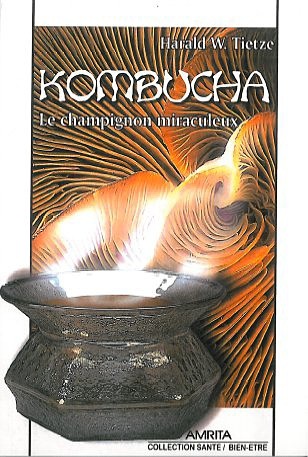 Kombucha - Le champignon miraculeux