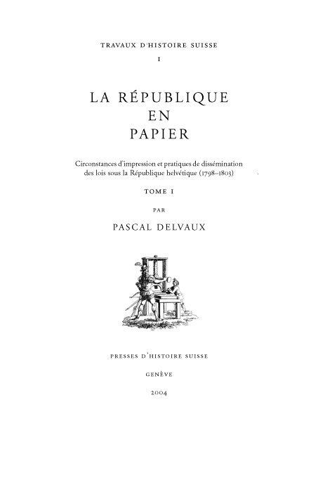 La République en papier: circonstances d'impression et pratiques de dissémination des lois 1798-1803