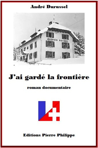 J'ai gardé la frontière - roman documentaire