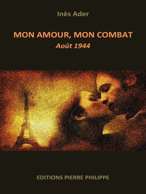 Mon amour, mon combat - août 1944