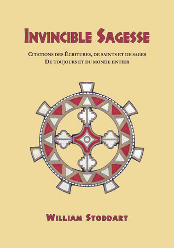 Invincible Sagesse : Citations des Ecritures, de saints et de sages, de toujours et du monde entier