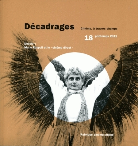DECADRAGES, 18/2011. DOSSIER : MARIO RUSPOLI ET LE   CINEMA DIRECT