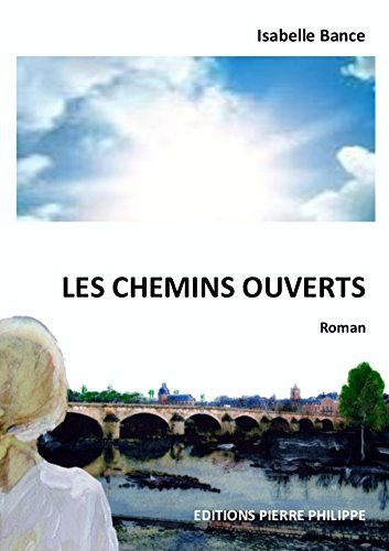 Les chemins ouverts - roman
