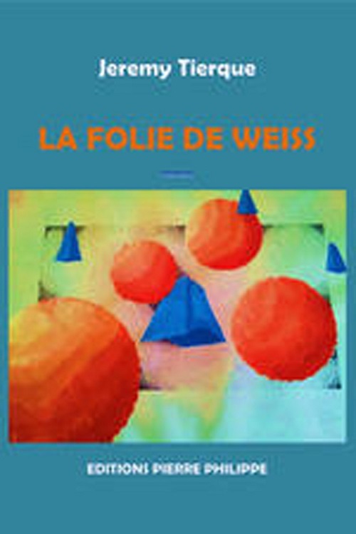 La folie de Weiss - roman