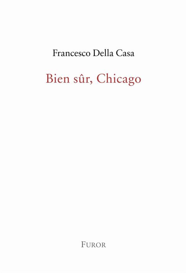 Francesco Della Casa, Bien sûr, Chicago