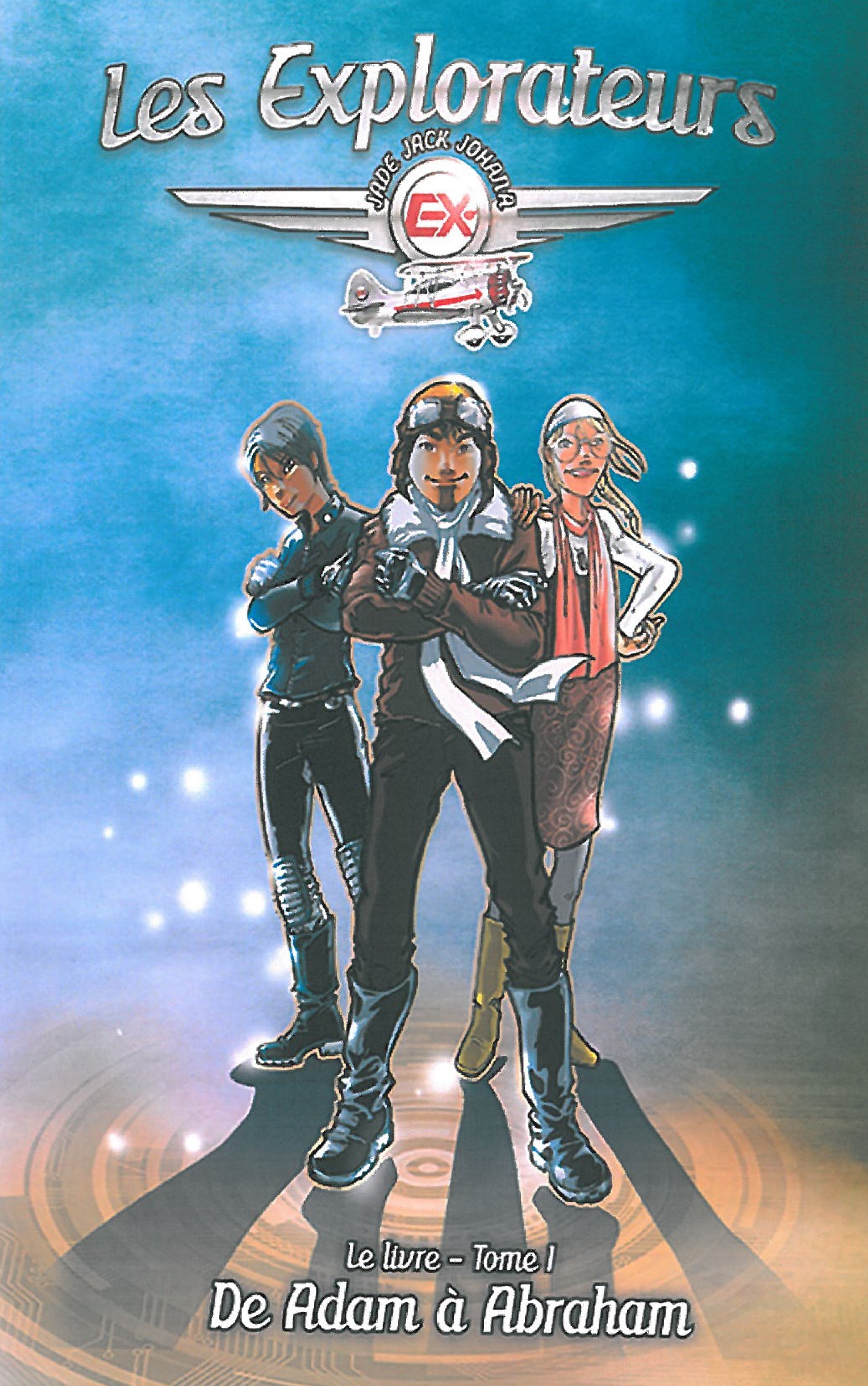 Les explorateurs - tome 1, De Adam à Abraham