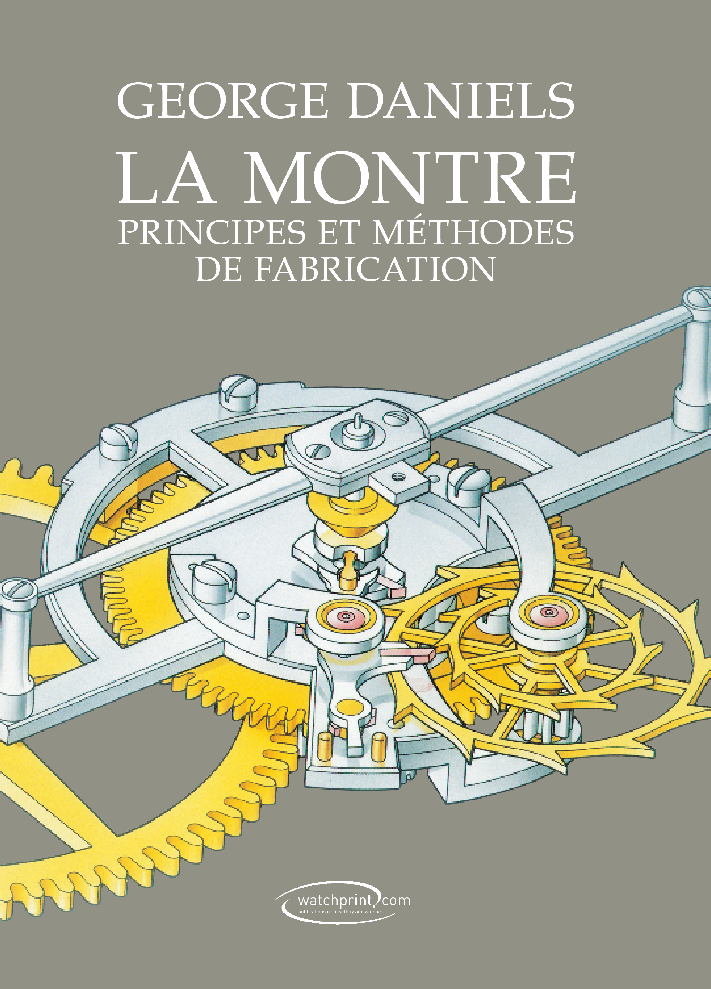 La montre - principes et méthodes de fabrication