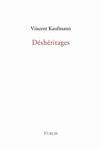 Vincent Kaufmann, Déshéritages