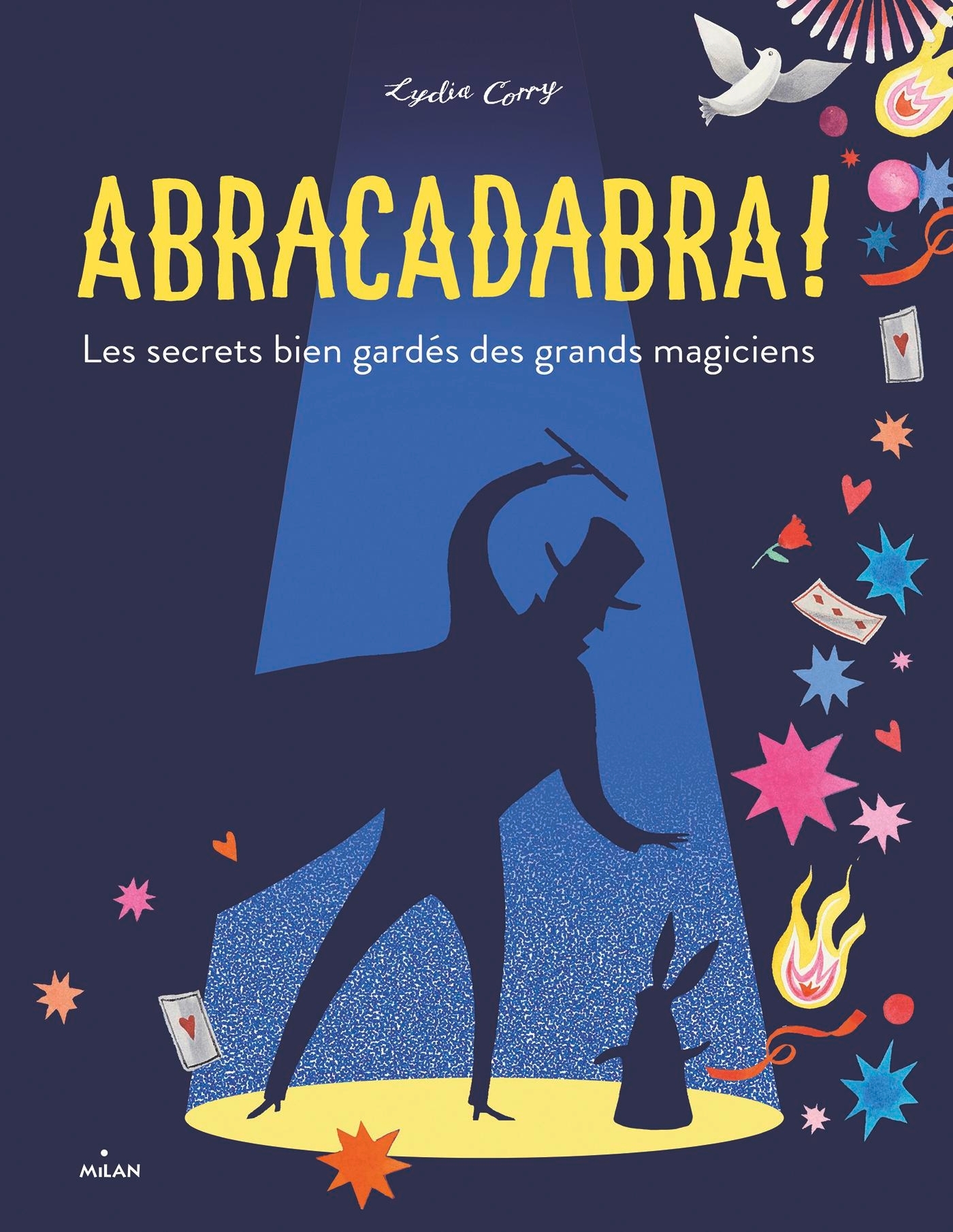 Abracadabra ! Les secrets bien gardés des grands magiciens