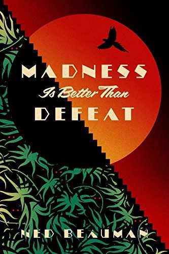 Madness Is Better than Defeat