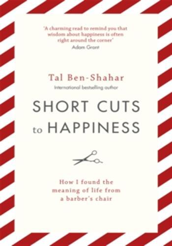 Short cuts to happiness: how i found the meaning of life from a barber's chair