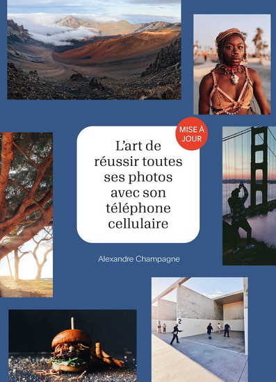 L'ART DE REUSSIR TOUTES SES PHOTOS AVEC SON TELEPHONE CELLULAIRE