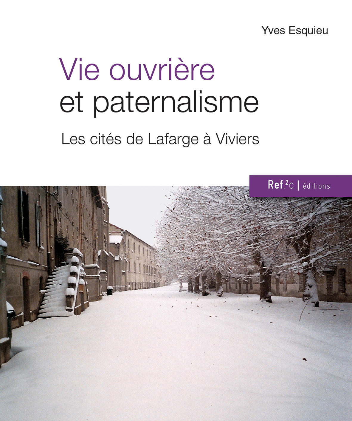 VIE OUVRIERE ET PATERNALISME : LES CITES DE LAFARGE A VIVIERS