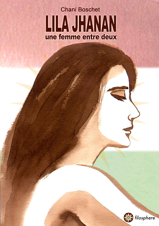 LILA JHANAN : Une femme entre deux
