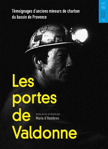 Les portes de Valdonne - témoignages d'anciens mineurs de charbon du bassin de Provence