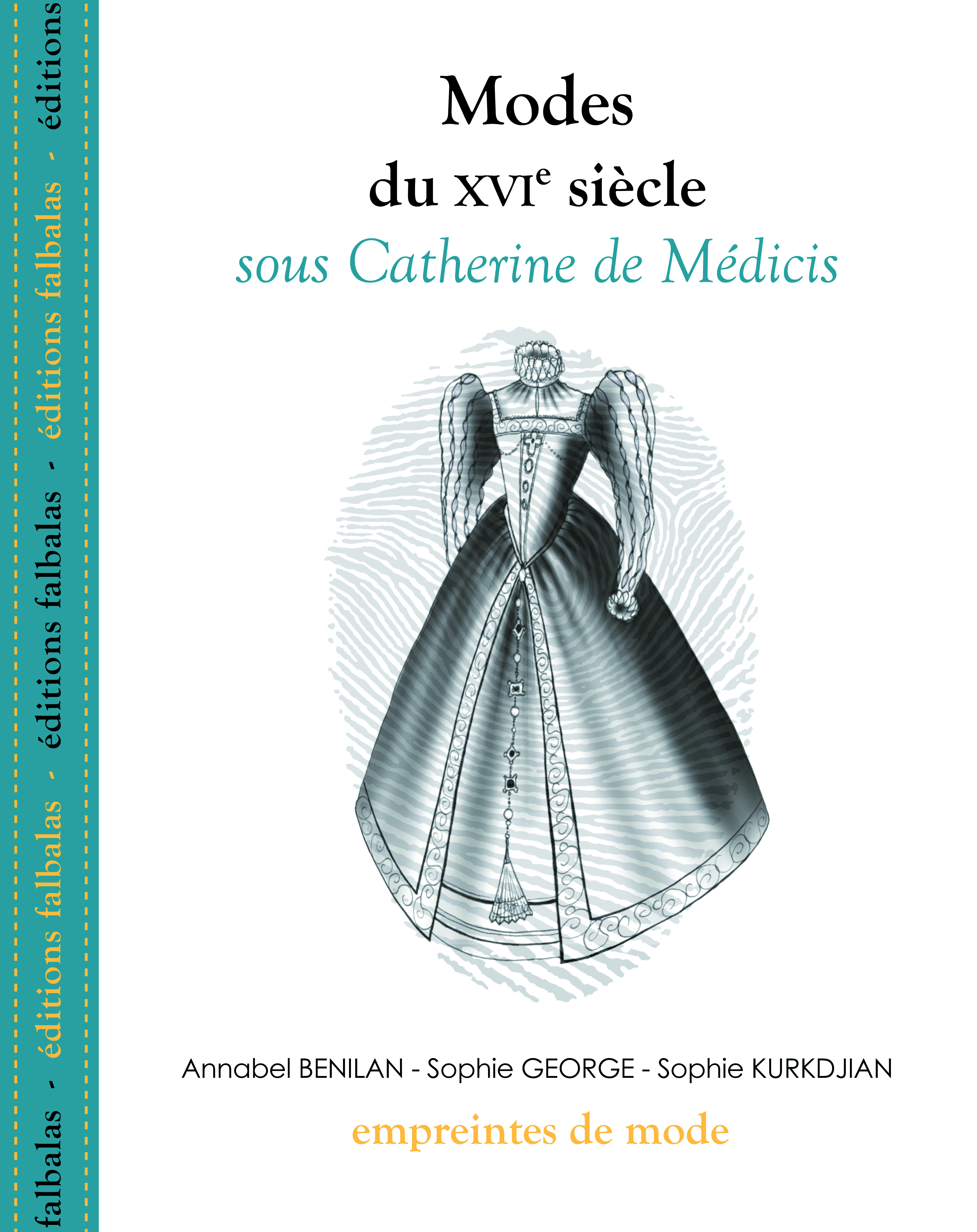 Modes du Xvie Siècle, Sous Catherine de Medicis