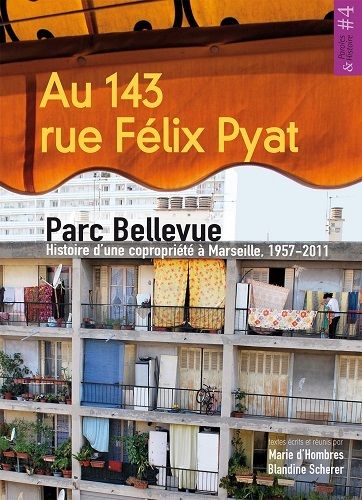 Au 143 rue Félix Pyat - Parc Bellevue, histoire d'une copropriété à Marseille, 1957-2011