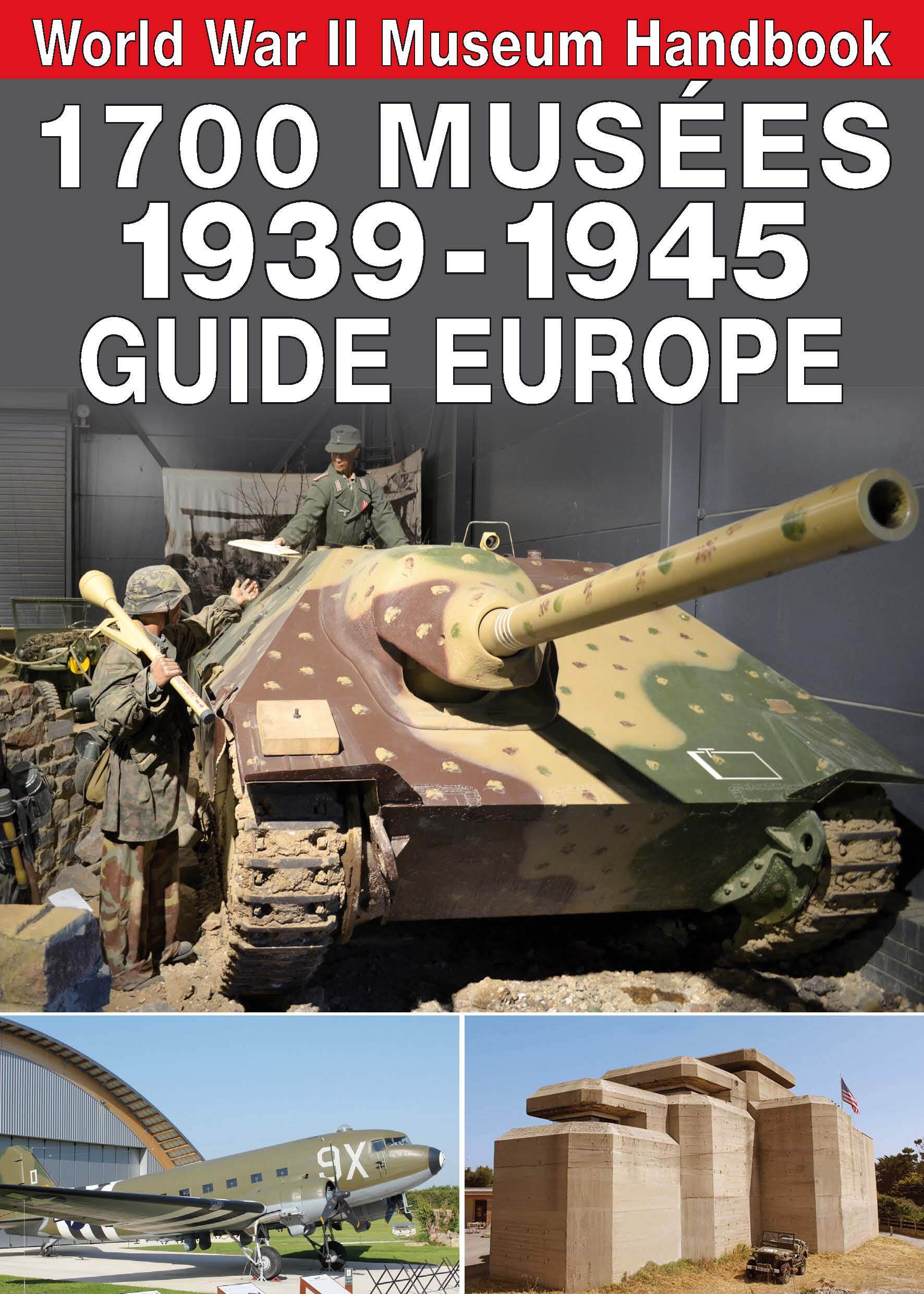 1700 musées 1939-1945 Guide Europe