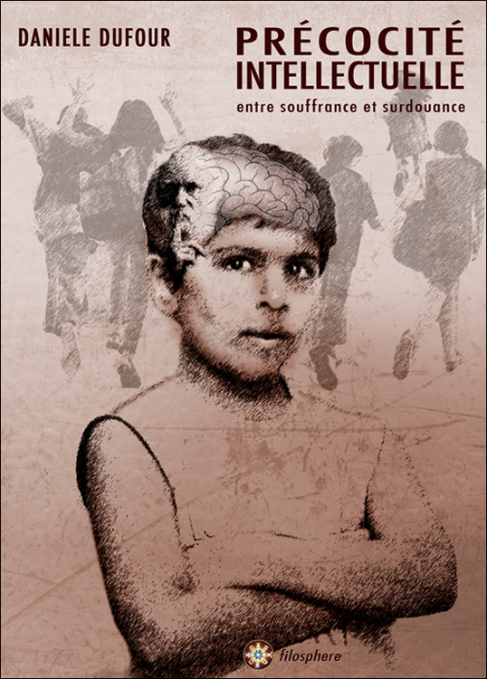PRÉCOCITÉ INTELLECTUELLE Entre souffrance et surdouance