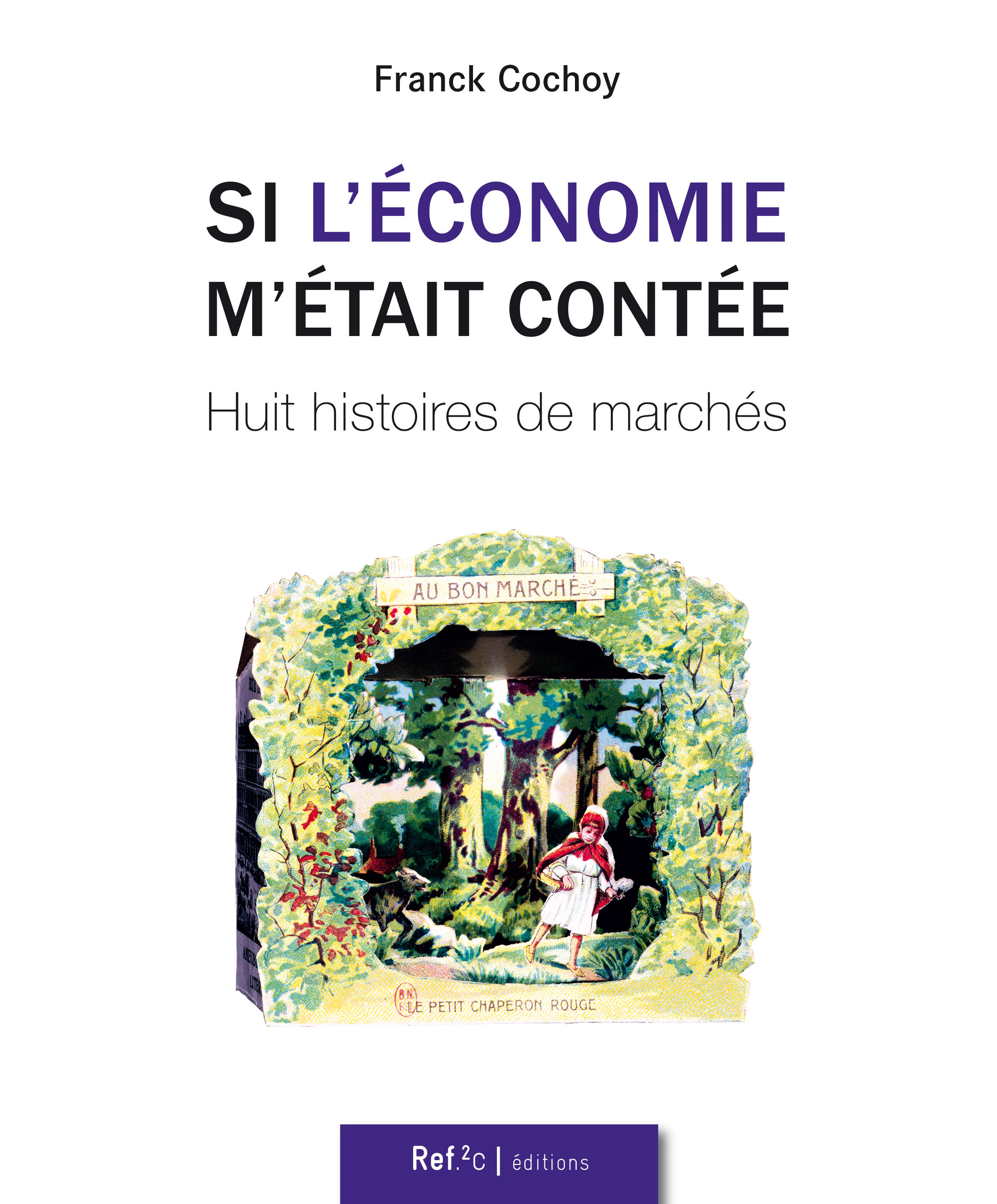Si l'économie m'était contée - huit histoires de marchés