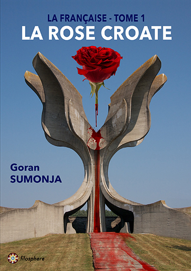 LA ROSE CROATE (La Française, T1)
