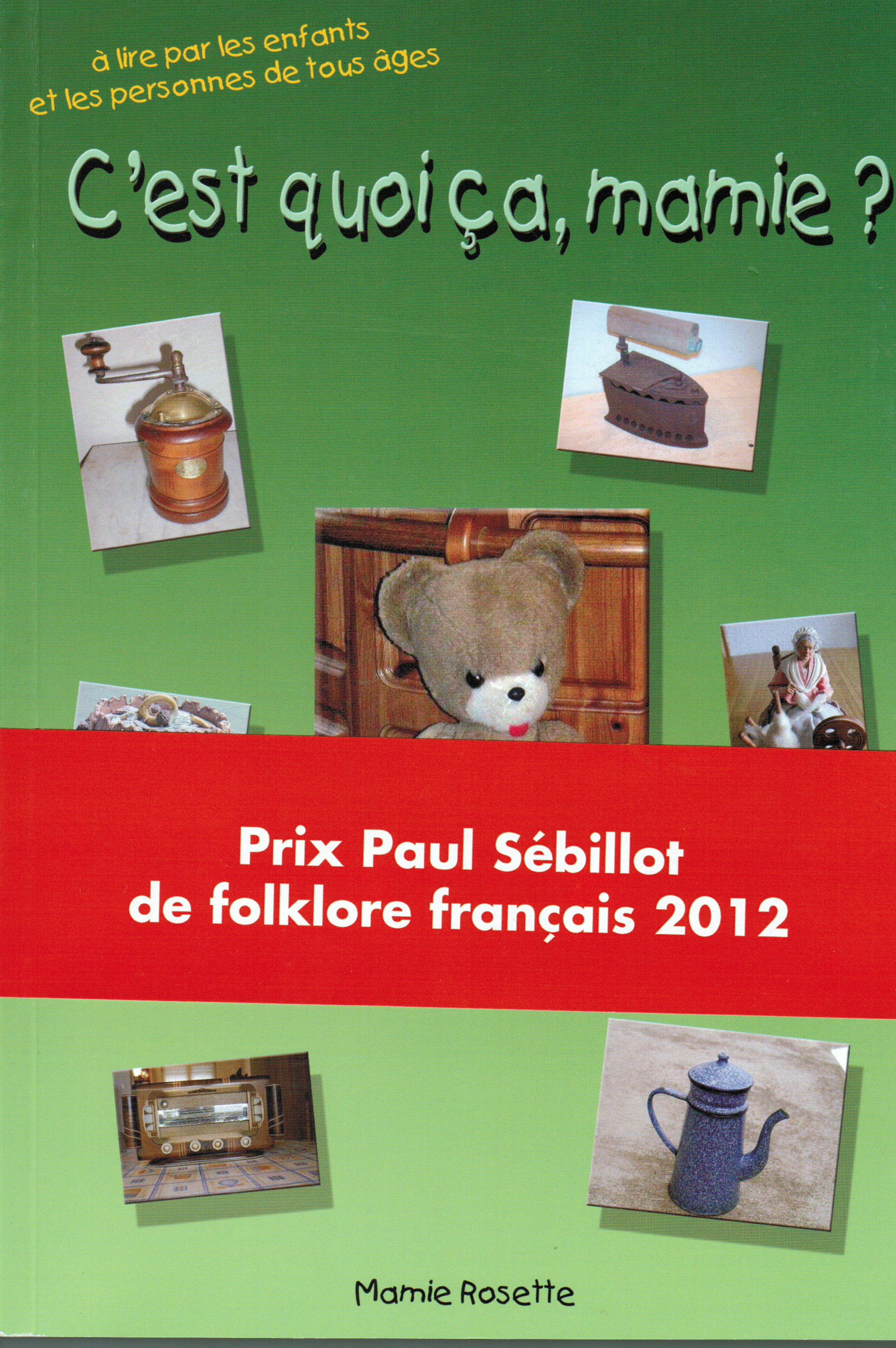 C'est quoi ça, mamie ? (à lire par les enfants et les personnes de tous âges)
