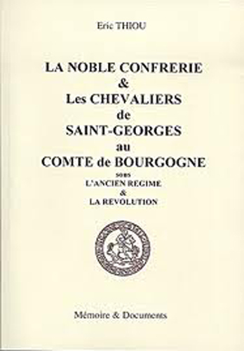 Noble  confrérie et chevalier de St Georges au Comté de Bourgogne