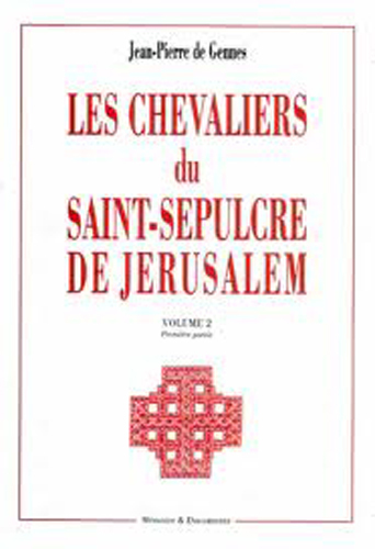 Les chevaliers du Saint-Sépulcre de Jérusalem: Volume 2