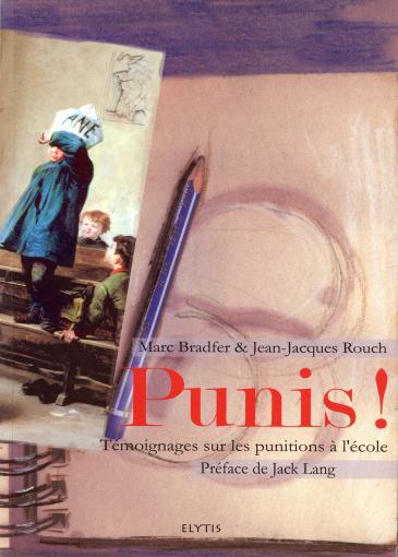PUNIS ! - TEMOIGNAGES SUR LES PUNITIONS A L'ECOLE