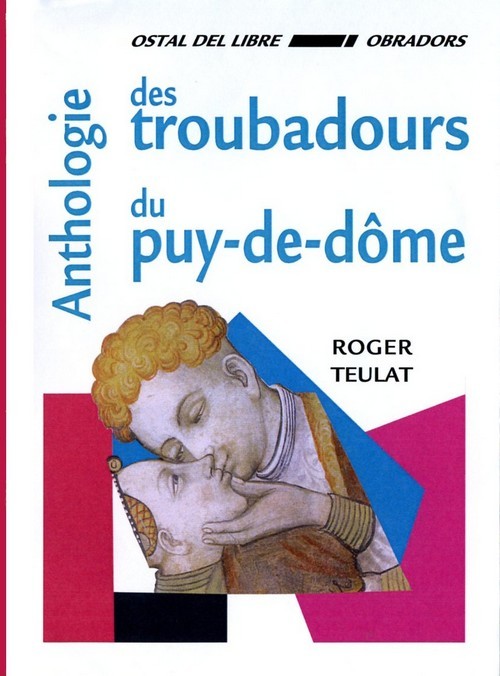 ANTHOLOGIE DES TROUBADOURS DU PUY-DE-DOME